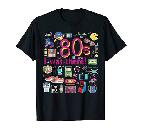 brand men shirt 80s I was there T shirt The Best Funny 80 s T shirt